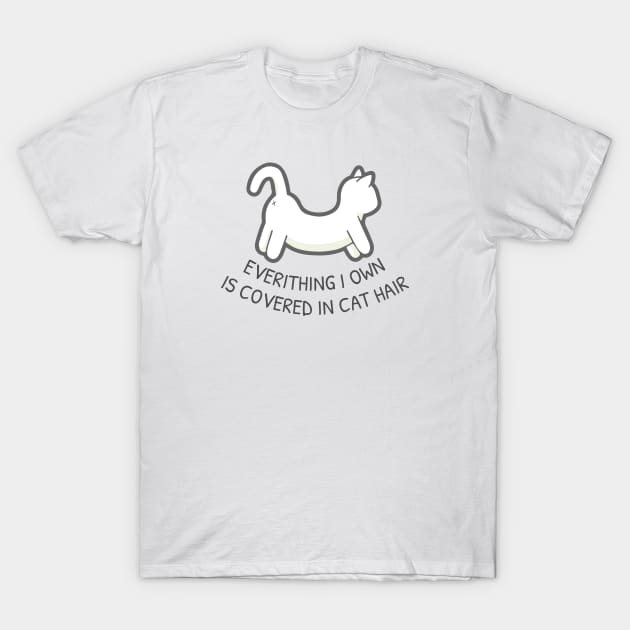 Everything I Own Is Covered In Cat Hair - Gray Border T-Shirt by vpessagno